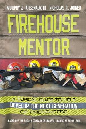 Firehouse Mentor de Murphy Arsenaux III