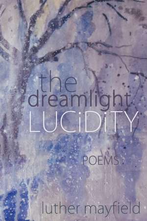 The Dreamlight Lucidity de Luther Mayfield