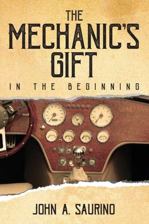 The Mechanic's Gift de John A Saurino