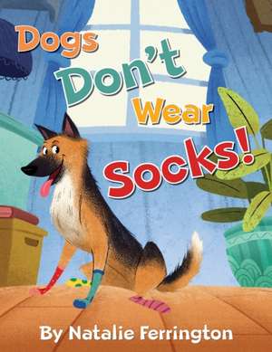 Dogs Don't Wear Socks! de Natalie Ferrington