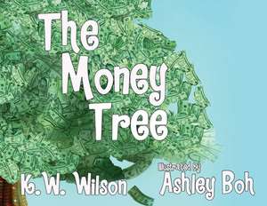 The Money Tree de K. W. Wilson