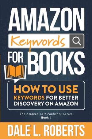 Amazon Keywords for Books de Dale L. Roberts