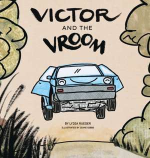 Victor and the Vroom de Lydia Rueger