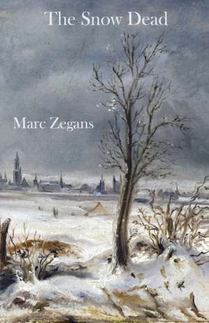 The Snow Dead de Marc Zegans