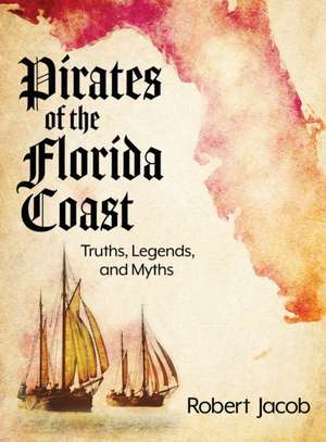 Pirates of the Florida Coast de Robert Jacob