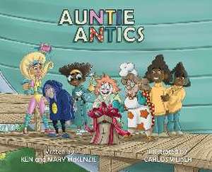 Auntie Antics de Ken McKenzie