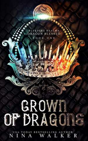 Crown of Dragons de Nina Walker