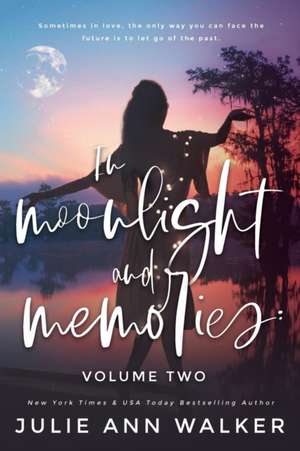 In Moonlight and Memories de Julie Ann Walker