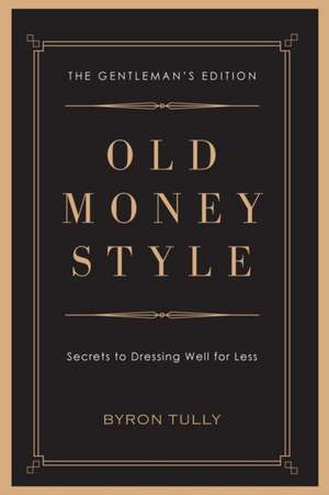 Old Money Style de Byron Tully