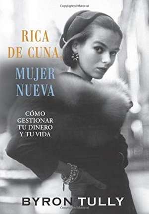 Rica de Cuna, Mujer Nueva de Byron Tully