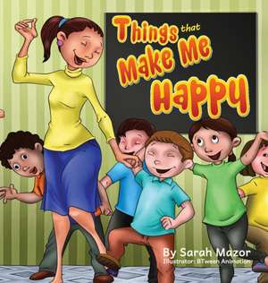 Things that Make Me Happy de Sarah Mazor