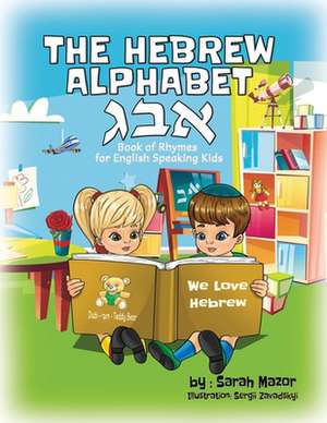 The Hebrew Alphabet Book of Rhymes de Sarah Mazor