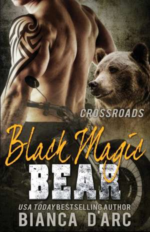 Black Magic Bear: Tales of the Were de Bianca D'Arc