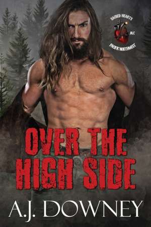 Over The High Side de A. J. Downey