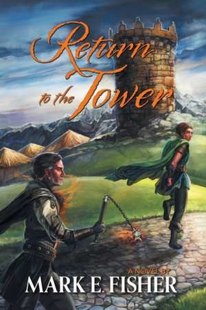 Return To The Tower de Mark E Fisher