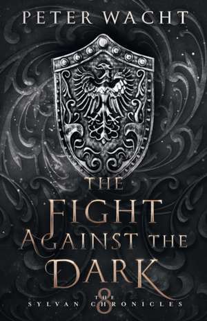 The Fight Against the Dark de Peter Wacht