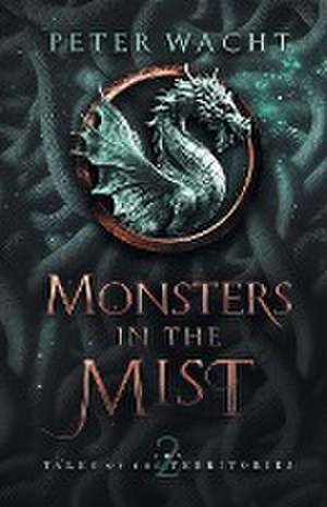 Monsters in the Mist de Peter Wacht