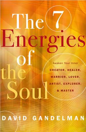 7 Energies of the Soul de David Gandelman