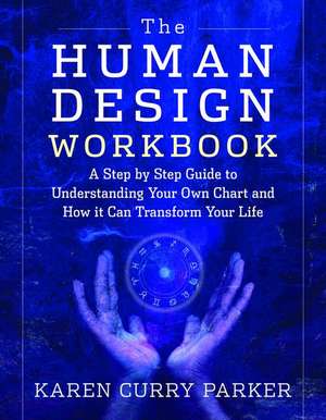 The Human Design Workbook de Karen Curry Parker