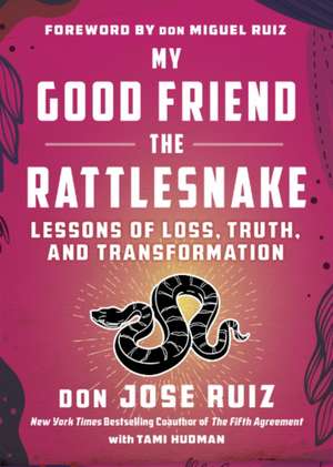 My Good Friend the Rattlesnake de Don Jose Ruiz