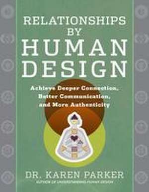 Relationships by Human Design de Karen Parker
