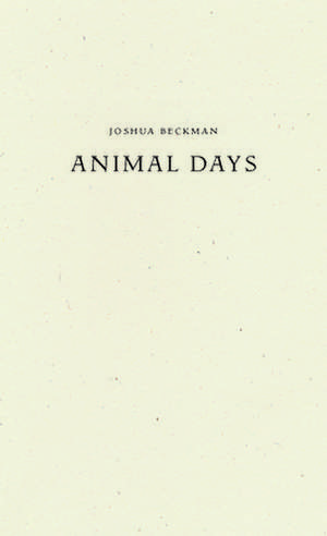 Animal Days de Joshua Beckman