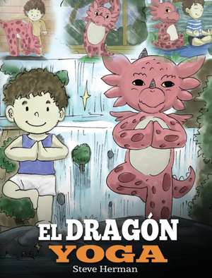 El Dragón Yoga de Steve Herman