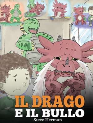 Il drago e il bullo de Steve Herman