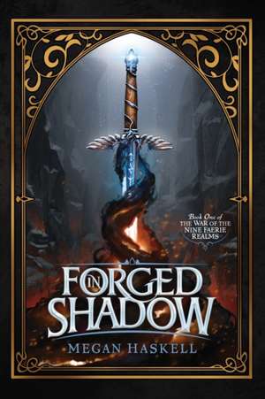 Forged in Shadow de Megan Haskell