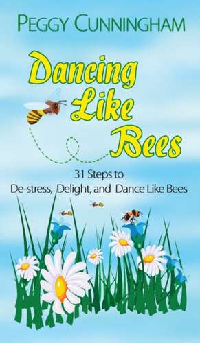 Dancing Like Bees de Peggy Cunningham