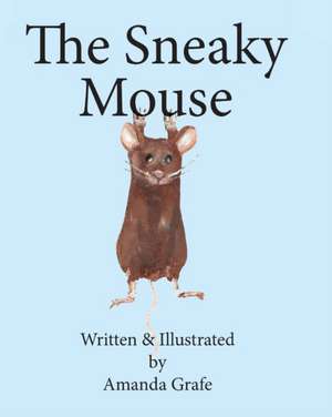 The Sneaky Mouse de Amanda Grafe