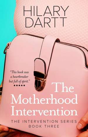 The Motherhood Intervention de Hilary Dartt