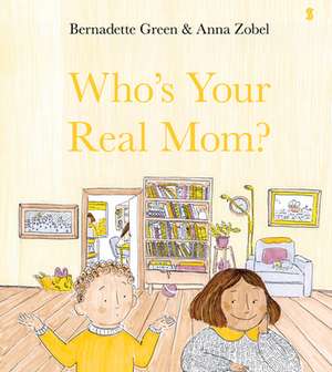 Who's Your Real Mom? de Bernadette Green