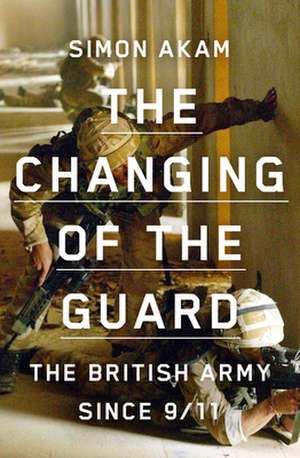 The Changing of the Guard de Simon Akam