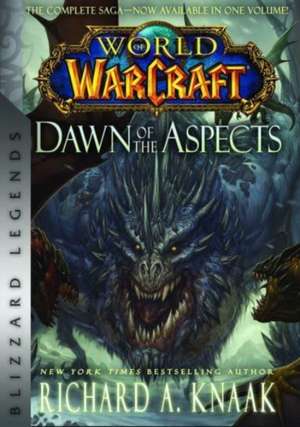 World of Warcraft: Dawn of the Aspects: Blizzard Legends de Richard A. Knaak