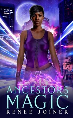 Ancestor's Magic de Renee Joiner