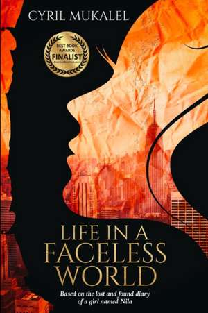 Life in a Faceless World de Cyril Mukalel