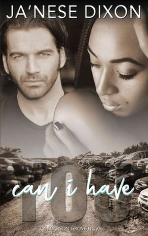 Can I Have You?: A BWWM Romance de Ja'Nese Dixon