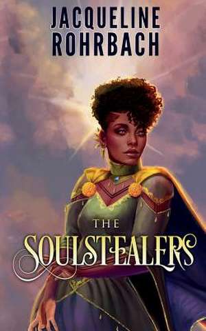 The Soulstealers de Jacqueline Rohrbach