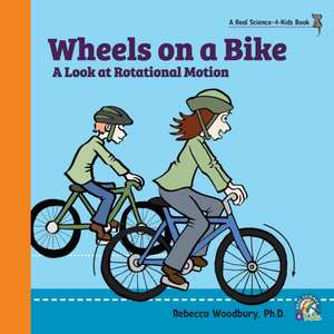 Wheels on a Bike de Rebecca Woodbury Ph. D.