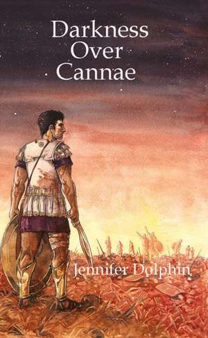 Darkness Over Cannae de J. N. Dolfen