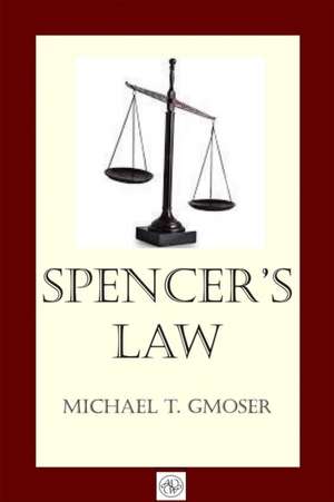 Spencer's Law de Michael Gmoser