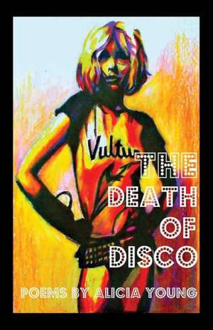 The Death of Disco de Alicia Young