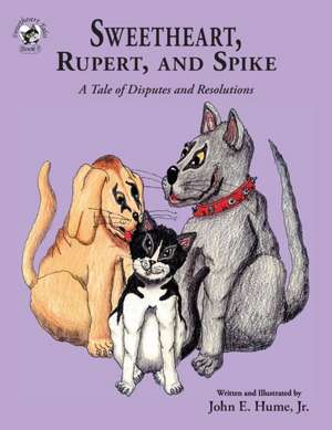 Sweetheart, Rupert, and Spike de John E. Hume Jr.