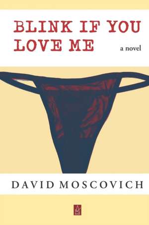 Blink If You Love Me de David Moscovich