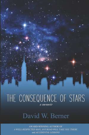 The Consequence of Stars de David W. Berner