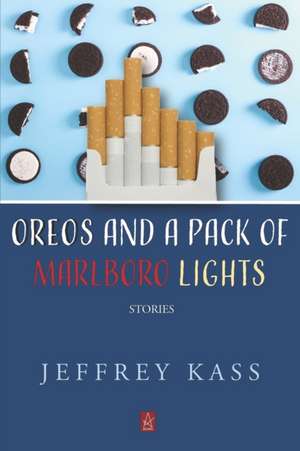 Oreos and a Pack of Marlboro Lights de Jeffrey Kass