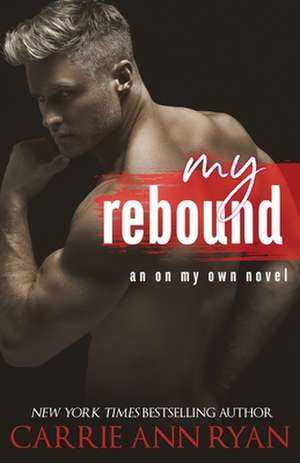 My Rebound de Carrie Ann Ryan