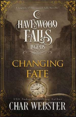 Changing Fate de Havenwood Falls Collective