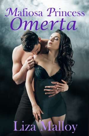 Mafiosa Princess- Omerta de Liza Malloy